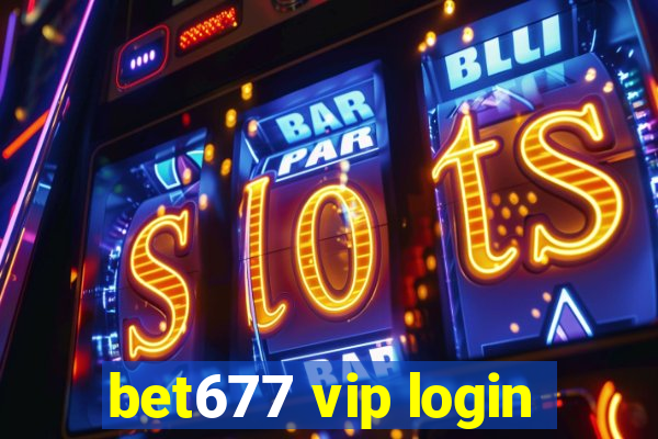 bet677 vip login